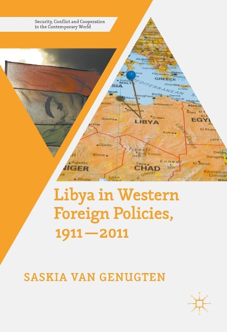 Libya in Western Foreign Policies, 1911-2011 - Saskia van Genugten