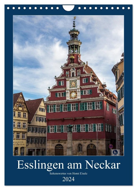 Esslingen am Neckar - Sehenswertes (Wandkalender 2024 DIN A4 hoch), CALVENDO Monatskalender - Horst Eisele