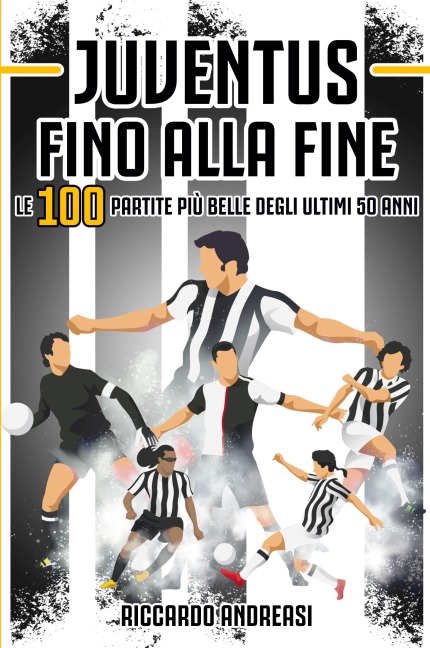 Juventus, Fino alla Fine - Riccardo Andreasi