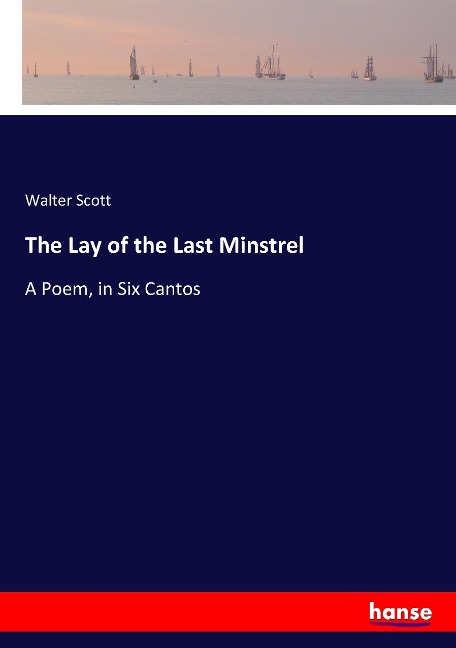 The Lay of the Last Minstrel - Walter Scott