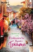Toskanische Mandelträume - Hannah Luis