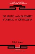 Cover-Bild zum Titel 'The Abilities and Achievements of Orientals in North America' von 'Philip E. Vernon'