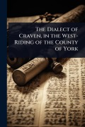 Cover-Bild zum Titel 'The Dialect of Craven, in the West-Riding of the County of York' von ''