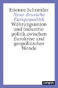 Cover-Bild zum Titel 'Neue deutsche Europapolitik' von 'Etienne Schneider'
