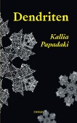 Cover-Bild zum Titel 'Dendriten' von 'Kallia Papadaki'