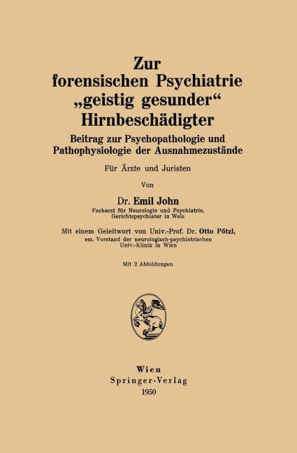 Zur forensischen Psychiatrie "geistig gesunder" Hirnbeschädigter - Emil John