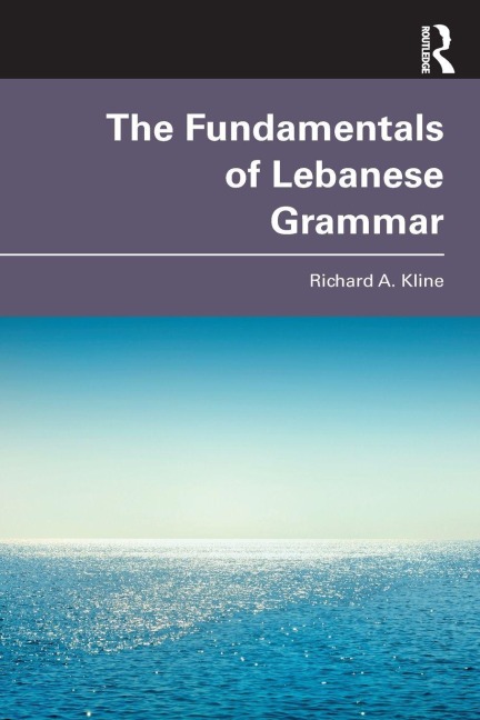 The Fundamentals of Lebanese Grammar - Richard A. Kline