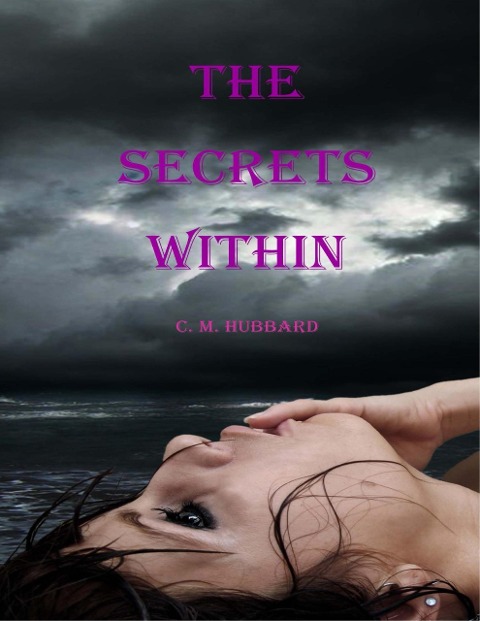 The Secrets Within - C. M. Hubbard