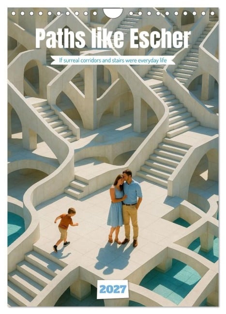 Paths like Escher (Wall Calendar 2027 DIN A4 portrait), CALVENDO 12 Month Wall Calendar - Kerstin Waurick