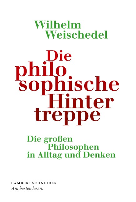 Die philosophische Hintertreppe - Wilhelm Weischedel