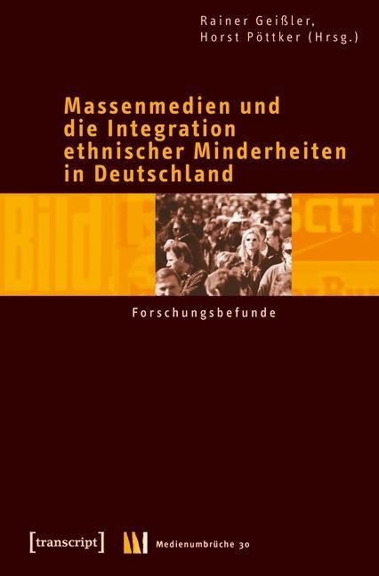 Massenmedien und die Integration ethnischer Minderheiten in Deutschland - 