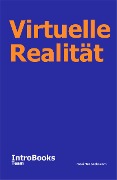 Cover-Bild zum Titel 'Virtuelle Realität' von 'IntroBooks Team'