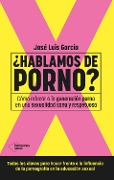 ¿Hablamos de porno? - José Luis García