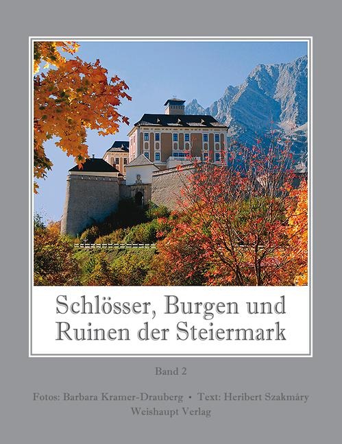 Schlösser, Burgen und Ruinen der Steiermark 02 - Heribert Szakmáry