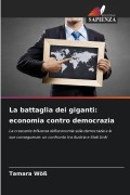 Cover-Bild zum Titel 'La battaglia dei giganti: economia contro democrazia' von 'Tamara Wöß'
