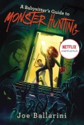 Cover-Bild zum Titel 'A Babysitter's Guide to Monster Hunting' von 'Joe Ballarini'