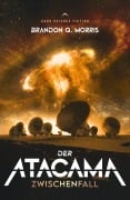 Cover-Bild zum Titel 'Der Atacama Zwischenfall' von 'Brandon Q. Morris'
