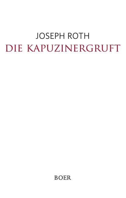 Die Kapuzinergruft - Joseph Roth