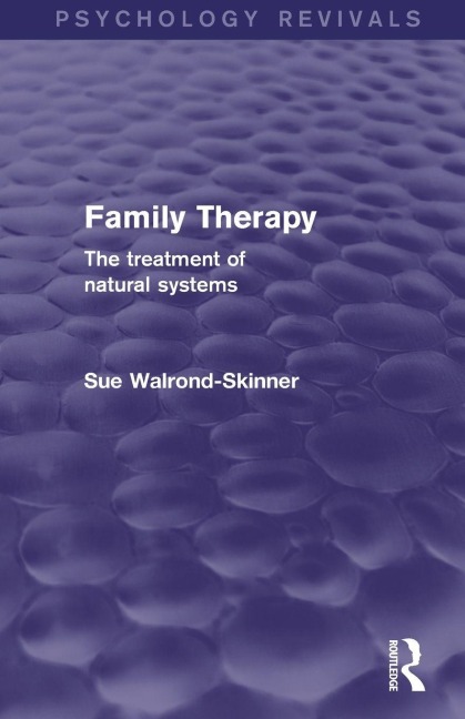 Family Therapy (Psychology Revivals) - Sue Walrond-Skinner
