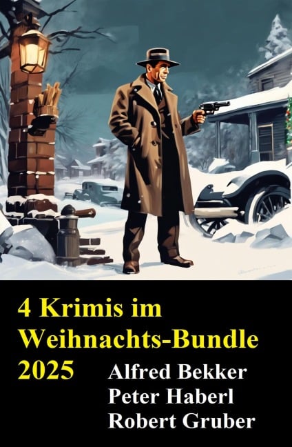 4 Krimis im Weihnachts-Bundle 2025 - Alfred Bekker, Peter Haberl, Robert Gruber