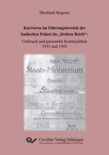 Karrieren im Führungsbereich der badischen Polizei im "Dritten Reich". Umbruch und personelle Kontinuitäten 1933 und 1945 - Eberhard Stegerer