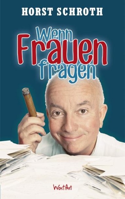 Wenn Frauen fragen - Horst Schroth