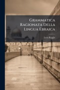 Cover-Bild zum Titel 'Grammatica Ragionata Della Lingua Ebraica' von 'Leon Reggio'