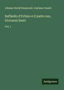 Cover-Bild zum Titel 'Raffaello d'Urbino e il padre suo, Giovanni Santi' von 'Johann David Passavant, Gaetano Guasti'