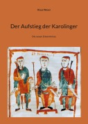 Cover-Bild zum Titel 'Der Aufstieg der Karolinger' von 'Klaus Weyer'