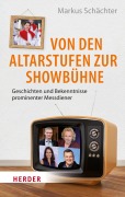 Cover-Bild zum Titel 'Von den Altarstufen zur Showbühne' von 'Markus Schächter'