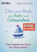 Cover-Bild zum Titel 'Das kleine Buch der Ruhe und Gelassenheit' von 'Ashley Davis Bush'