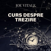 Cover-Bild zum Titel 'Curs despre trezire' von 'Joe Vitale'