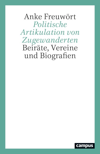 Politische Artikulation von Zugewanderten - Anke Freuwört