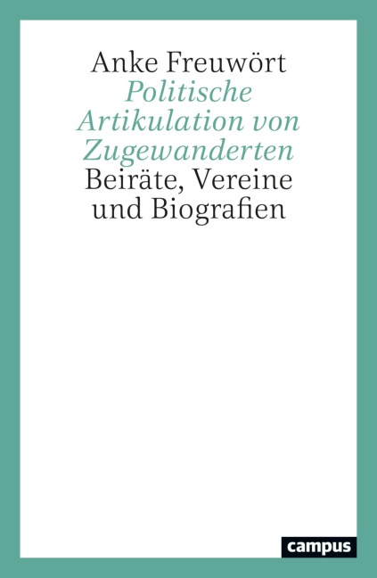 Politische Artikulation von Zugewanderten - Anke Freuwört
