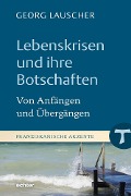 Cover-Bild zum Titel 'Lebenskrisen und ihre Botschaften' von 'Georg Lauscher'