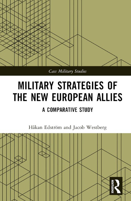 Military Strategies of the New European Allies - Hakan Edstrom, Jacob Westberg