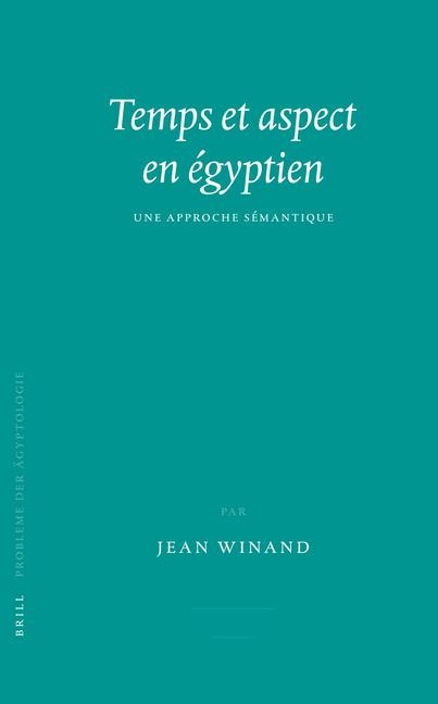 Temps et aspect en égyptien - Jean Winand