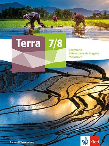 Terra Geographie 7/8. Schulbuch Klasse 7/8. Differenzierende Ausgabe Baden-Württemberg - 