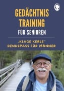 Cover-Bild zum Titel 'Gedächtnistraining für Senioren | Denkspaß für Männer' von 'Natali Mallek'