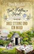 Cover-Bild zum Titel 'Tee? Kaffee? Mord! Drei Sterne und ein Mord' von 'Ellen Barksdale'