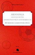 Cover-Bild zum Titel 'Hennings kleines rotes Sportwetten Systembuch' von 'Steve Hennings'