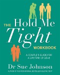 Cover-Bild zum Titel 'The Hold Me Tight Workbook' von 'Sue Johnson'