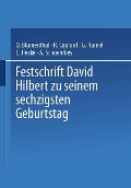 Festschrift David Hilbert zu Seinem Sechzigsten Geburtstag am 23. Januar 1922 - O. Blumenthal, R. Courant, A. Schoenflies, E. Hecke, G. Hamel