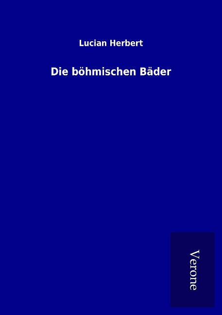 Die böhmischen Bäder - Lucian Herbert