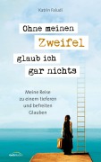 Cover-Bild zum Titel 'Ohne meinen Zweifel glaub ich gar nichts' von 'Katrin Faludi'