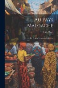 Cover-Bild zum Titel 'Au Pays Malgache: De Paris À Tananarive Et Retour' von 'Emile Blavet'