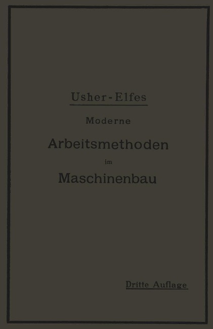 Moderne Arbeitsmethoden im Maschinenbau - John T. Usher, A. Elfes