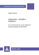 Cover-Bild zum Titel 'Volksrichter - Schöffen - Kollektive' von 'Regina Mathes'