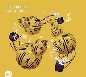 3/4 D'Once - Pulcinella