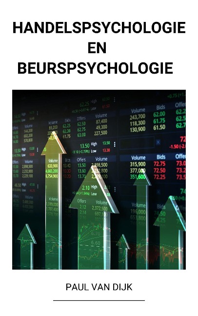 Handelspsychologie en Beurspsychologie - Paul van Dijk